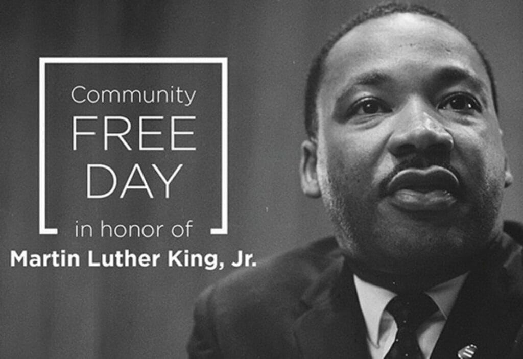 Martin Luther King Jr. Day – Free Admission